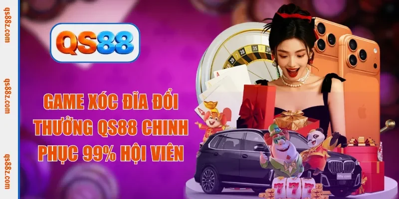 Game Xóc Đĩa đổi thưởng QS88